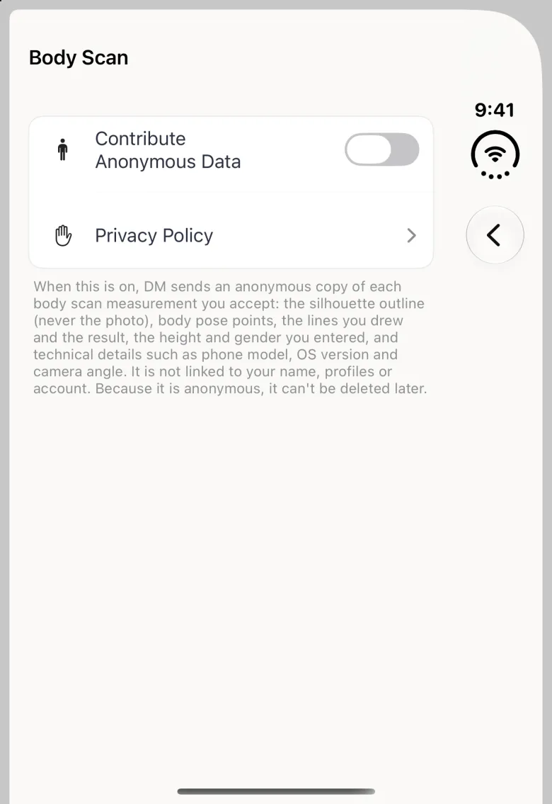 Body Scan settings page inside the App Settings sheet on the closed Duo, with the title at the top left and a back button in the vertical bar strip on the right, a Contribute Anonymous Data switch turned off, a Privacy Policy row, and a paragraph explaining that DM sends the silhouette outline (never the photo), body pose points, the lines drawn and the result, the height and gender entered and technical details, that it is not linked to your name, profiles or account, and that it can't be deleted later.
