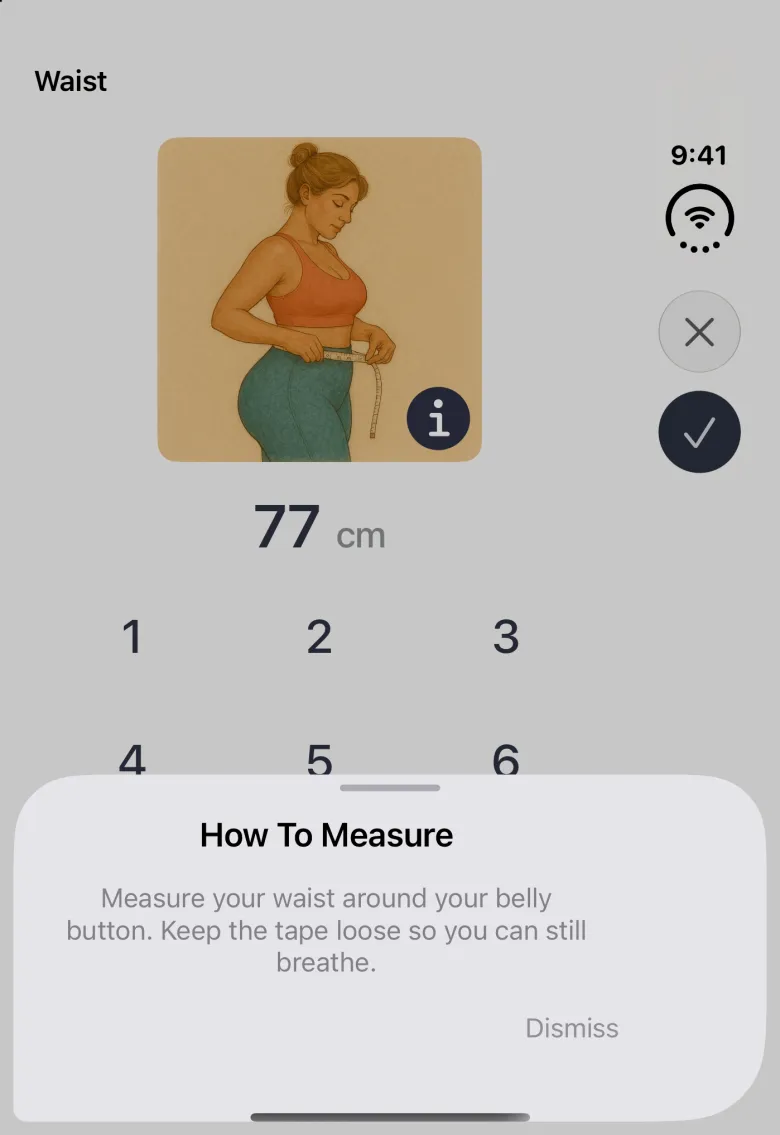 Waist entry screen on the closed Duo, dimmed behind a How To Measure sheet with a grabber that rises over the lower part of the number pad, reading Measure your waist around your belly button. Keep the tape loose so you can still breathe, with a Dismiss link on its own row at the bottom right; above it the small waist illustration with its round information button and the value 77 cm, and the close button and navy checkmark stacked in the vertical bar strip on the right.