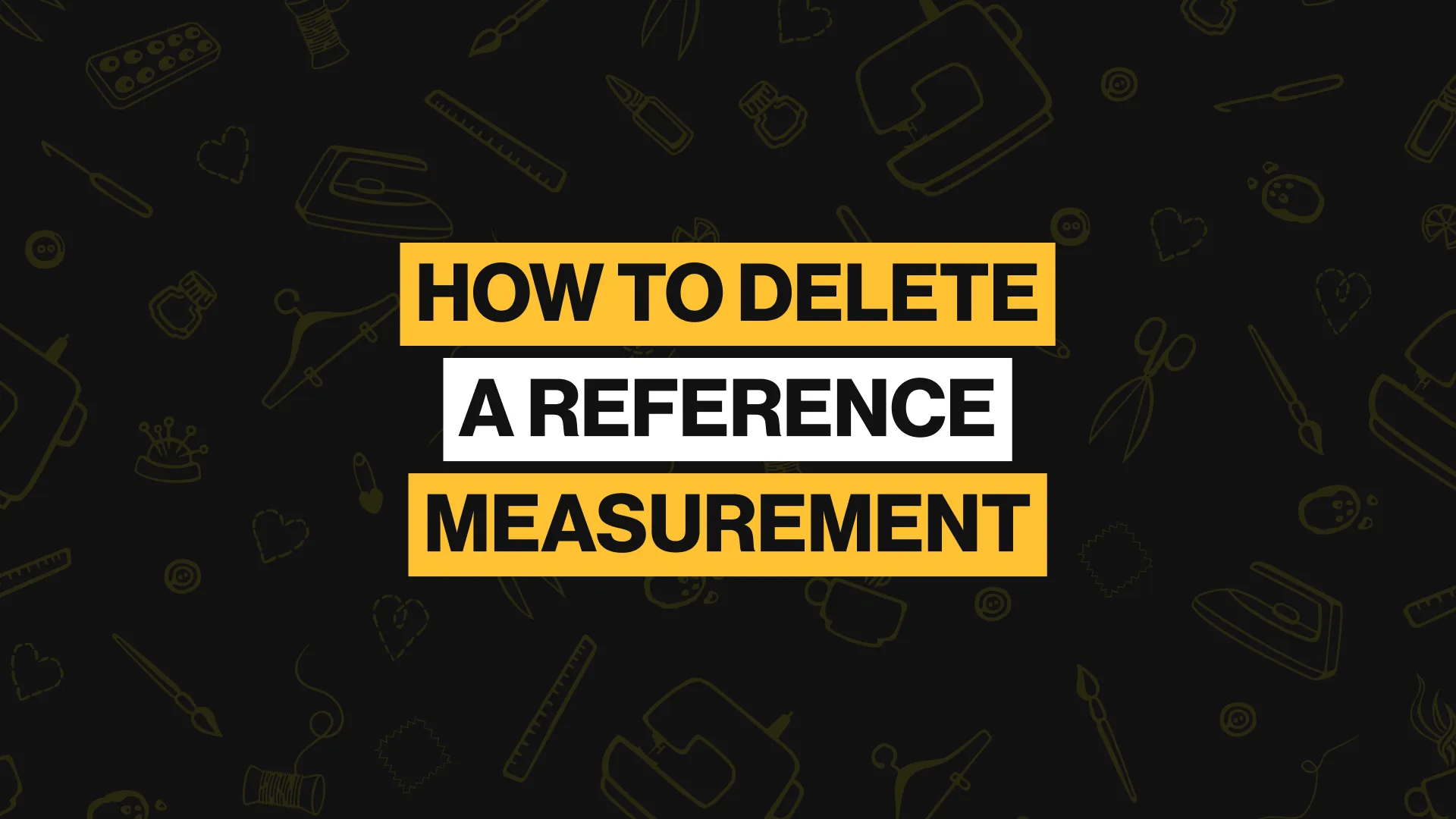 Thumbnail for the Delete reference measurement walkthrough.